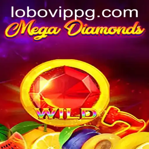 MegaDiamond: Unveiling a New Era of Gaming with Lobovip